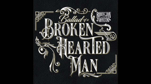Robert Jon & The Wreck Deliver 'Ballad of a Broken Hearted Man' Video
