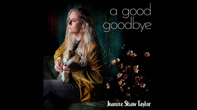 Joanne Shaw Taylor Shares 'A Good Goodbye' Video