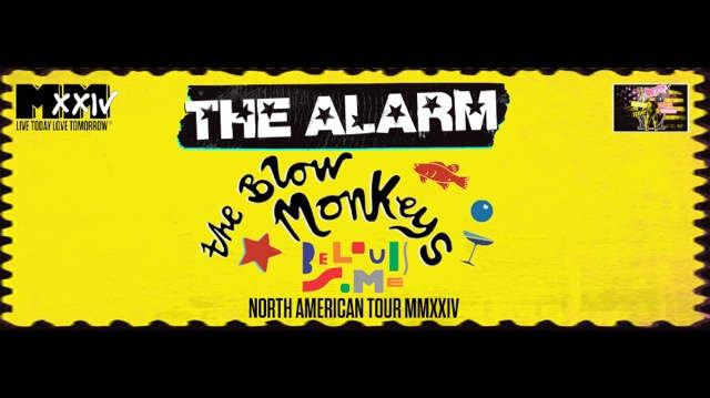 The Alarm, The Blow Monkeys and Belouis Some Announce Live Today Love Tomorrow Tour MMXXIV