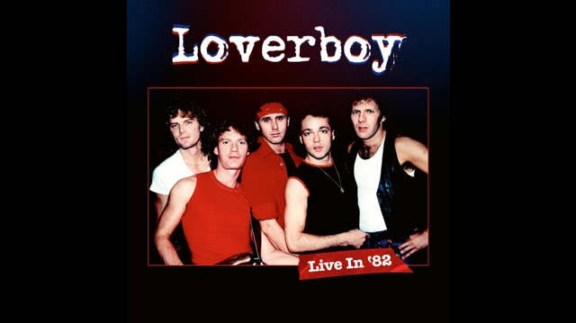 Loverboy To Release 'Live In '82' This Spring