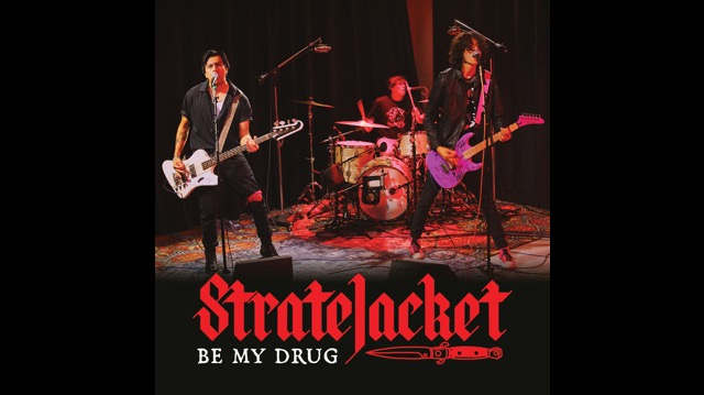 Singled Out: StrateJacket's Be My Drug
