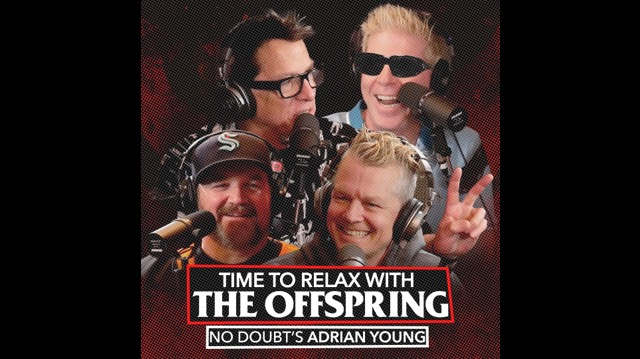 No Doubt's Adrian Young Guests On Time to Relax with The Offspring Podcast