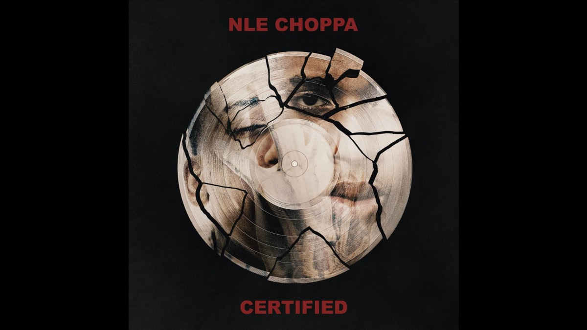 NLE Choppa Gets Compiled With Certified