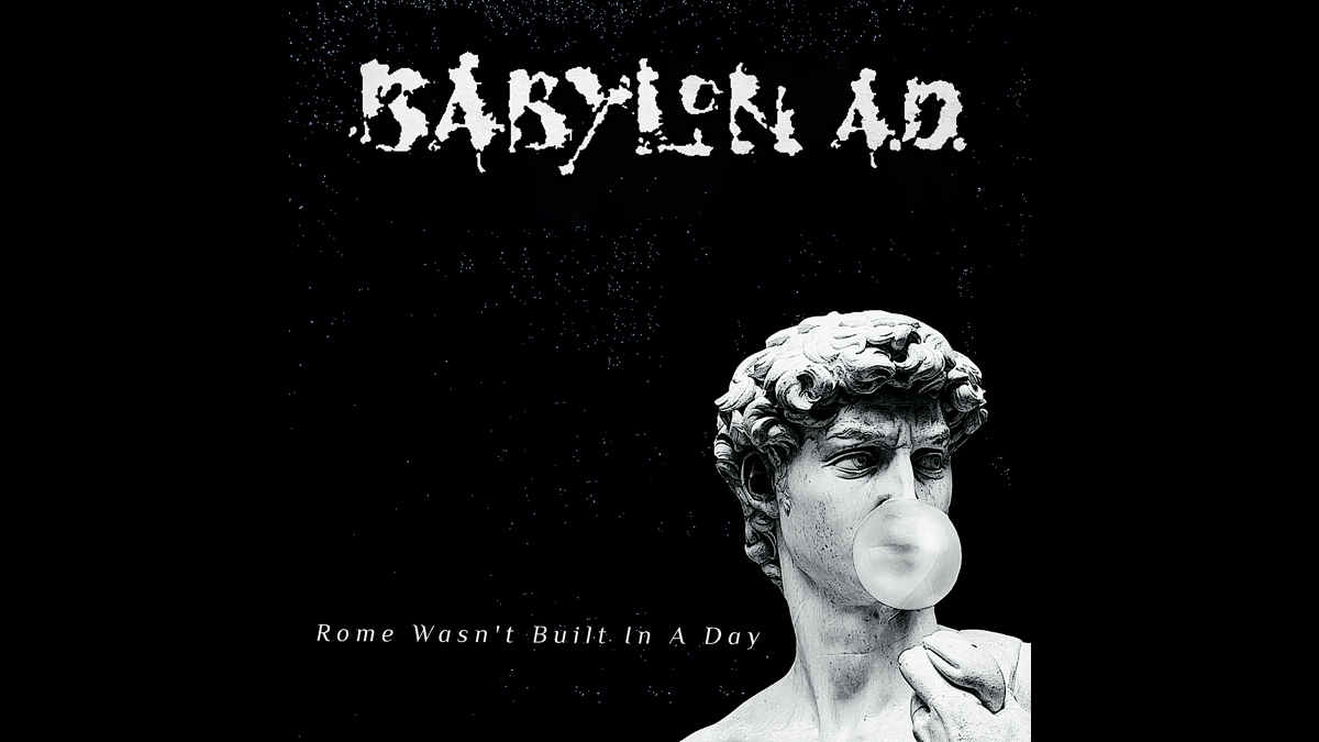 Babylon A.D. Announce New Album 'Rome Wasn't Built In A Day'