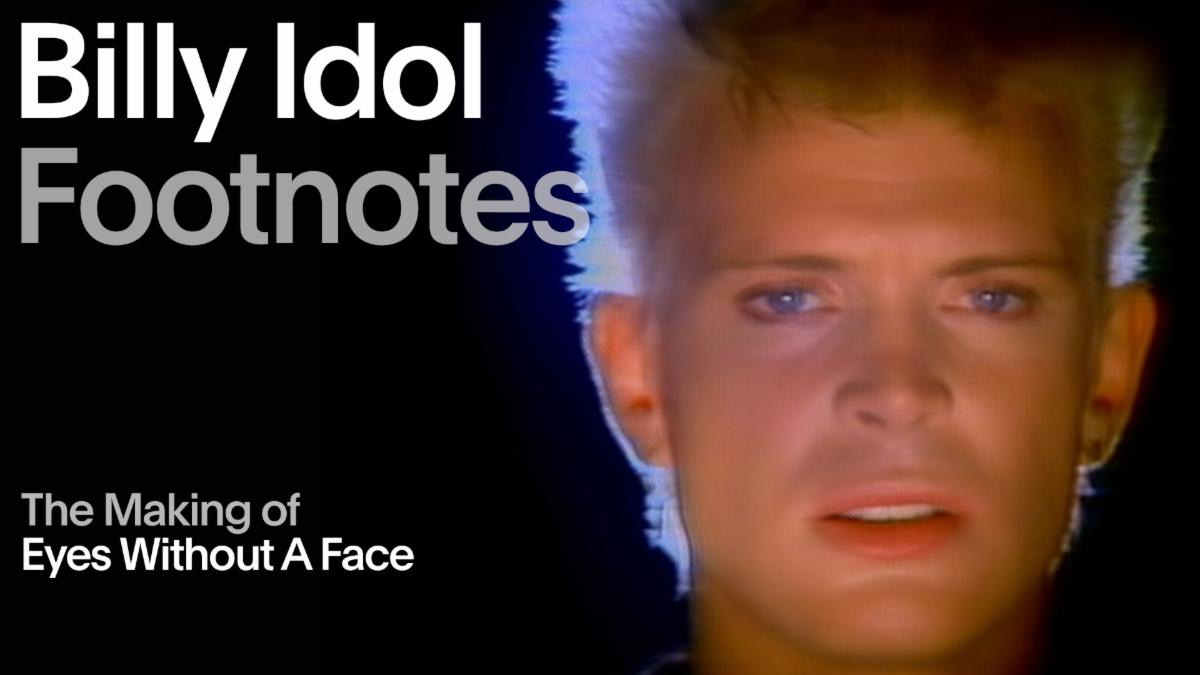 Billy Idol Goes Behind The Scenes Of Classic Hit 'Eyes Without A Face'