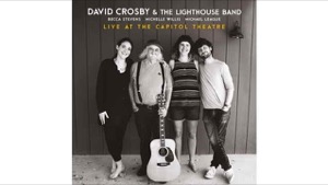 David Crosby & the Lighthouse Band - Live at the Capitol Theatre