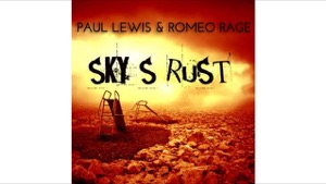 Paul Lewis & Romeo Rage - Sky's Rust