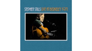 Stephen Stills - Live at Berkeley 1971