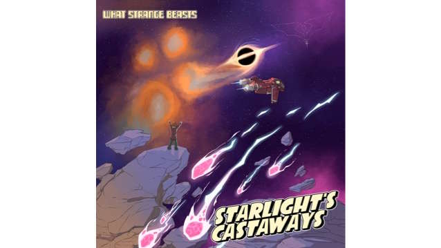 What Strange Beasts - Starlight's Castaways